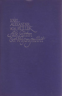 Müller Karl Alexander von - Aus Gärten der Vergangenheit