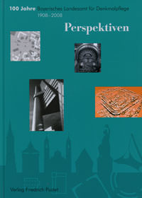 Greipl Egon Johannes - 100 Jahre Bayerisches Landesamt für Denkmalpflege 1908-2008