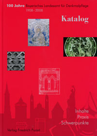 Greipl Egon Johannes - 100 Jahre Bayerisches Landesamt für Denkmalpflege 1908-2008