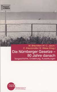 Brechtken Magnus,  Jasch Hans-Christian - Die Nürnberger Gesetze - 80 Jahre danach