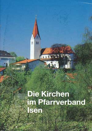  - Die Kirchen im Pfarrverband Isen