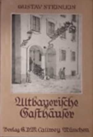 Steinlein Gustav - Altbayerische Gasthäuser.