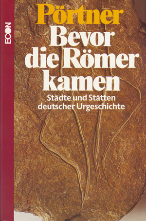 Pörtner Rudolf - Bevor die Römer kamen