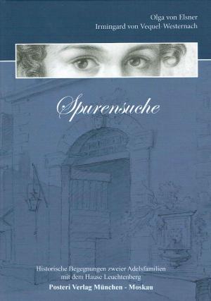 Elsner Olga von, Vequel-Westernach Irmingard von - Spurensuche