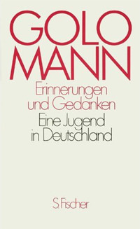 Mann Golo - Erinnerungen und Gedanken