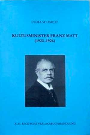 Schmidt Lydia - Kultusminister Franz Matt (1920-1926)