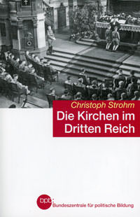 Strohm Chrisoph - Die Kirchen im Dritten Reich