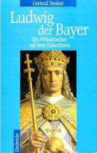 Benker Gertrud - Ludwig der Bayer