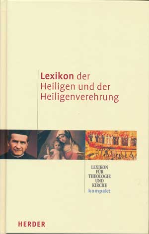  - Lexikon der Heiligen und der Heiligenverehrung