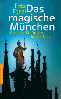 Fenzl Fritz - Das magische München