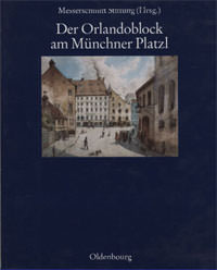 Oelwein Cornelia - Der Orlandoblock am Münchner Platzl