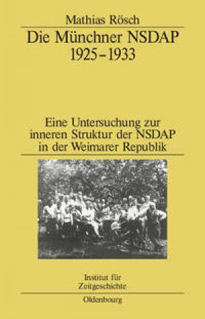 Rösch Mathias - Die Münchner NSDAP 1925–1933