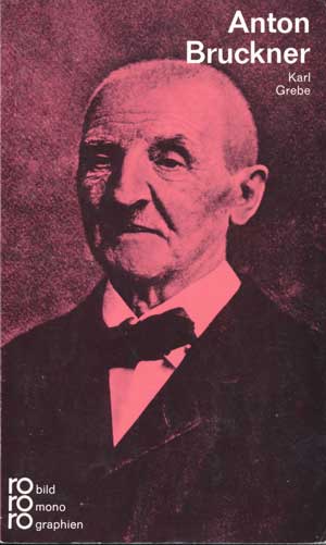 Grebe Karl - Anton Bruckner