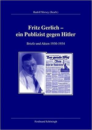  - Fritz Gerlich – ein Publizist gegen Hitler