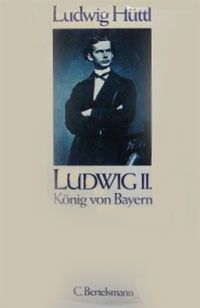 Hüttl Ludwig - Ludwig II., König von Bayern