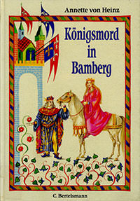 Heinz Annette von - Königsmord in Bamberg