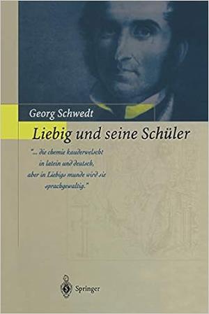 Schwedt Georg - Liebig und seine Schüler