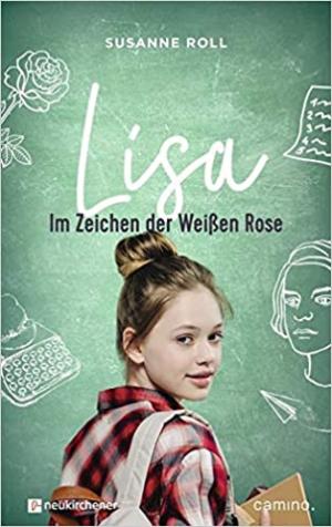 Roll Susanne - Lisa - im Zeichen der Weißen Rose