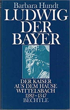 Hundt Barbara - Ludwig der Bayer