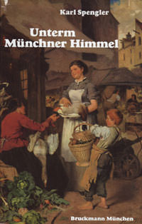 Spengler Karl - Unterm Münchner Himmel