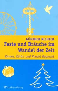 Richter Günther - Feste und Bräuche im Wandel der Zeit