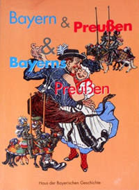  - Bayern & Preußen & Bayerns Preußen