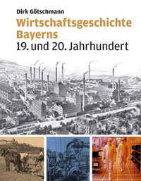 Götschmann Dirk - Wirtschaftsgeschichte Bayerns