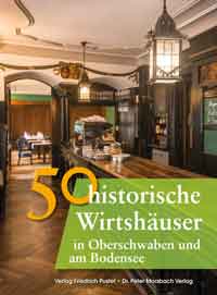 Gürtler Franziska, Schmidt, Bastia, Richter Gerald - 50 historische Wirthäuser in Oberschwaben und am Bodensee