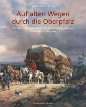  - Auf alten Wegen durch die Oberpfalz