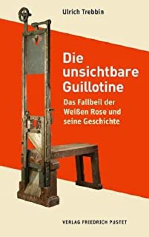 Trebbin Ulrich - Die unsichtbare Guillotine