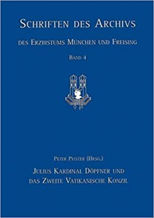  - Julius Kardinal Döpfner und das Zweite Vatikanische Konzil