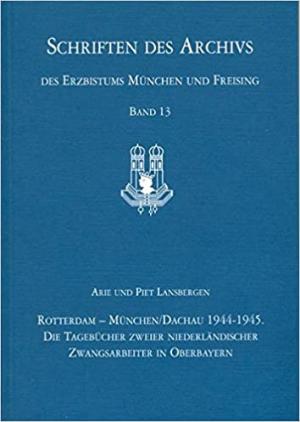 Landsbergen Arie, Landsbergen Piet - Rotterdam - München/Dachau 1944 - 1945