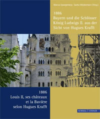 Spangenberg Marcus, Wiedenmann Sacha - 1886. Bayern und die Schlösser König Ludwigs II. aus der Sicht von Hugues Kraf