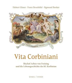 Benker Sigmund, Brunhölzl Franz Glaser Hubert - Vita Corbiniani