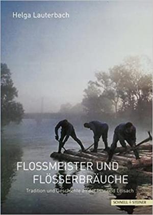 Lauterbach Helga - Floßmeister und Flößerbräuche