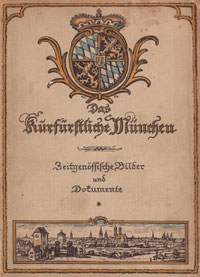 Wolf Georg Jacob - Das Kurfürstliche München