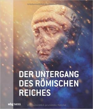  - Der Untergang des Römischen Reiches