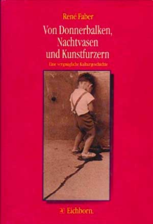 Faber René - Von Donnerbalken, Nachtvasen und Kunstfurzen