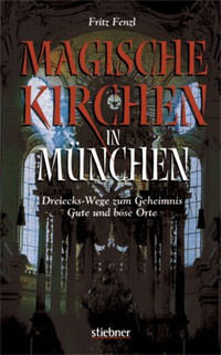 Fenzl Fritz - Magische Kirchen in München