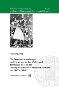 König Simone - Die Gedenkveranstaltungen zur Erinnerung an den Widerstand der Weißen Rose