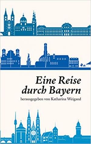  - Eine Reise durch Bayern