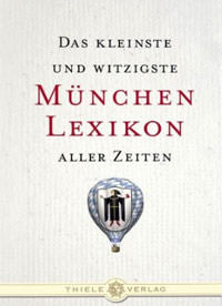 Kluy Alexander - Das kleinste und witzigste München Lexikon aller Zeiten