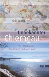 Sebald Katja - Unbekannter Chiemgau