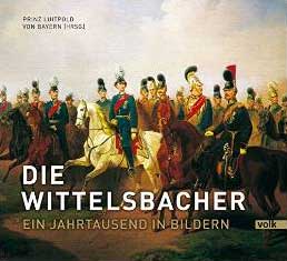 Prinz Luitpold von Bayern - Die Wittelsbacher