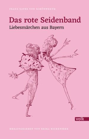 Schönwerth Franz Xaver von, Eichenseer Erika - Das rote Seidenband