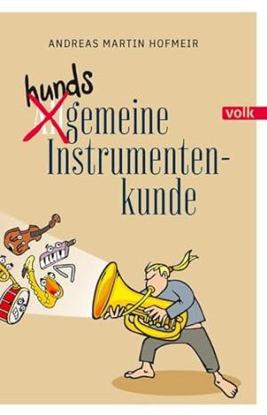 Hofmeier Andreas Martin - Hundsgemeine Instrumentenkunde