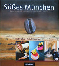 Kagerer Barbara, Hebinger Yves, Schneider Christian - Süßes München