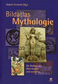 Cerinotti Angela, Schmalfeldt Philip - Bildatlas Mythologie