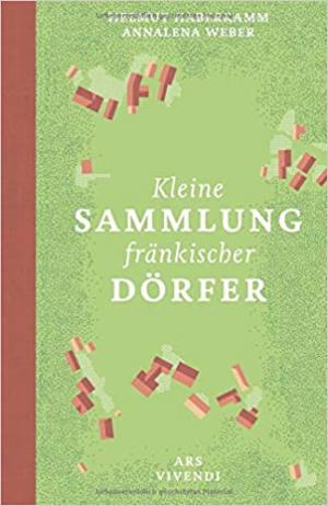 Haberkamm Helmut, Weber Annalena - Kleine Sammlung fränkischer Dörfer