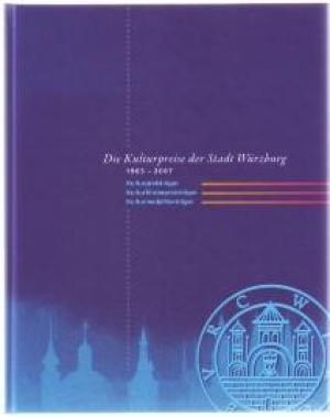 Baum Hans-Peter - Die Kulturpreise der Stadt Würzburg : 1965 - 2007